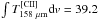 Mathematical equation: \hbox{$\int T^\mathrm{[CII]}_{158~\mu\mathrm{m}}\mathrm{d}v=39.2$}