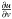 Mathematical equation: \hbox{$\frac{\partial u}{\partial v}$}