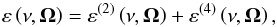 Mathematical equation: \begin{equation} \varepsilon \left( \nu ,\vec{\Omega}\right) =\varepsilon ^{\left( 2\right) }\left( \nu ,\vec{\Omega}\right) +\varepsilon ^{\left( 4\right) }\left( \nu , \vec{\Omega}\right) , \label{emissivity} \end{equation}
