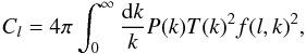 Mathematical equation: \begin{equation} C_l= 4\pi \int_0^\infty \frac{{\rm d}k}{k} P(k) T(k)^2 f(l,k)^2, \end{equation}