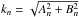Mathematical equation: \hbox{$k_{n} = \sqrt{A_{n}^{2} + B_{n}^{2}}$}