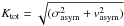 Mathematical equation: \hbox{$K_{\rm tot} = \sqrt{(\sigma_{\rm asym}^2 + v_{\rm asym}^2)}$}