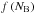 Mathematical equation: \hbox{$f\left(N_\name{B}\right)$}