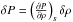 Mathematical equation: \hbox{$\delta P = \left({\partial P\over \partial \rho}\right)_s\delta \rho$}