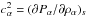Mathematical equation: \hbox{$c^2_\alpha = ({\partial P_\alpha/\partial \rho_\alpha})_s$}