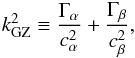Mathematical equation: \appendix \setcounter{section}{1} \begin{eqnarray} k^2_\name{GZ} \equiv {\Gamma_\alpha\over c^2_\alpha} + {\Gamma_\beta\over c^2_\beta} , \end{eqnarray}