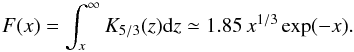 Mathematical equation: \begin{equation} F(x) = \int_x^\infty K_{5/3}(z) \textrm {\rm d}z \simeq 1.85\,x^{1/3} \exp(-x). \end{equation}