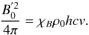 Mathematical equation: \appendix \setcounter{section}{1} \begin{equation} \frac{B_0^{'2}}{4\pi} = \chi_B \rho_0 h c v. \label{eq:B_evolution} \end{equation}