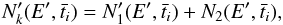 Mathematical equation: \appendix \setcounter{section}{2} \begin{equation} N'_k(E',\bar{t}_i) = N'_1(E',\bar{t}_i) + N_2(E',\bar{t}_i), \end{equation}
