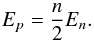 Mathematical equation: \begin{equation} \label{Ep} E_p = \frac{n}{2} E_n . \end{equation}