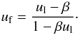 Mathematical equation: \appendix \setcounter{section}{2} \begin{eqnarray} \label{aberration} \uf=\frac{\ul - \beta}{1- \beta \ul}\cdot \end{eqnarray}