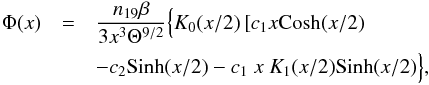 Mathematical equation: \begin{eqnarray} \Phi(x)&=&\frac{n_{19}\beta}{3 x^3 \Theta^{9/2}} \Big\{K_0(x/2) \left[{c_1}x {\rm Cosh}(x/2)\right. \\\nonumber && -{c_2}{\rm Sinh}(x/2)- {c_1}~x~K_1(x/2) {\rm Sinh}(x/2) \Big\}, \end{eqnarray}