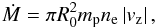 Mathematical equation: \begin{eqnarray} \label{cont_equation} \dot{M}=\pi R^2_0 m_{\rm p} \ne \left|v_{\rm z}\right|, \end{eqnarray}