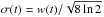 Mathematical equation: \hbox{$\sigma(t)=w(t)/\sqrt{8 \ln 2}$}