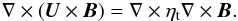 Mathematical equation: \begin{eqnarray} \nabla \times ( {\vec{U}} \times {\vec{B}}) = \nabla \times \eta_{\mathrm{t}}\nabla \times {\vec{B}}. \end{eqnarray}