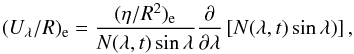 Mathematical equation: \begin{equation} (U_\lambda/R)_{\mathrm{e}} = \frac{(\eta/R^2)_{\mathrm{e}}}{N(\lambda,t)\sin\lambda} \frac{\partial}{\partial\lambda}\left[N(\lambda,t)\sin\lambda) \right] , \label{Eq:U3} \end{equation}