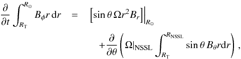 Mathematical equation: \appendix \setcounter{section}{1} \begin{eqnarray} \frac{\partial}{\partial t}\int_{R_{\rm T}}^{R_{\odot}}B_{\phi} r\, \mathrm{d}r & =& \left. \left[\sin\theta\, \Omega r^2 B_r \right]\right\vert_{R_\odot} \nonumber \\ &&\quad + \frac{\partial }{\partial \theta} \left(\left.\Omega\right\vert_{\rm NSSL} \int_{R_{\rm T}}^{R_{\rm NSSL}} \sin\theta\, B_{\theta}r \mathrm{d}r \right) \,, \label{app_eq_4} \end{eqnarray}