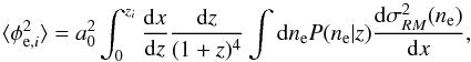 Mathematical equation: \appendix \setcounter{section}{1} \begin{equation} \langle\phi_{{\rm e}, i}^2\rangle= a_0^2\int_0^{z_i}\frac{\mathrm{d}x}{\mathrm{d}z}\frac{\mathrm{d}z}{(1+z)^4}\int \mathrm{d}n_{\rm e}P(n_{\rm e}|z)\frac{\mathrm{d}\sigma_{RM}^2(n_{\rm e})}{\mathrm{d}x}, \end{equation}