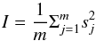 Mathematical equation: \appendix \setcounter{section}{2} \begin{equation} I=\frac{1}{m}\Sigma_{j=1}^{m}s_j^2 \end{equation}