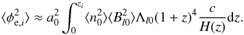 Mathematical equation: \begin{equation} \langle\phi_{{\rm e}, i}^2\rangle\approx a_0^2\int_0^{z_{i}}\langle n_{\rm 0}^2\rangle\langle B_{l{\rm 0} }^2\rangle\Lambda_{l {\rm 0} }(1+z)^4\frac{c}{H(z)}\mathrm{d}z. \label{diffenv} \end{equation}