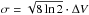 Mathematical equation: \hbox{$\sigma=\sqrt{8\ln 2}\cdot \Delta V$}
