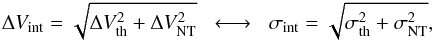 Mathematical equation: \begin{equation} \label{eq:FWHM} \Delta V_{\rm int}= \sqrt{ \Delta V_{\rm th}^2 + \Delta V_{\rm NT}^2 } \hskip0.2cm \longleftrightarrow \hskip0.2cm \sigma_{\rm int} = \sqrt{ \sigma_{\rm th}^2 + \sigma_{\rm NT}^2 }, \end{equation}