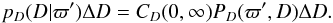 Mathematical equation: \begin{equation} p_D(D|\varpi')\Delta D = C_D(0,\infty) P_D(\varpi',D)\Delta D. \label{e:jointnorm} \end{equation}