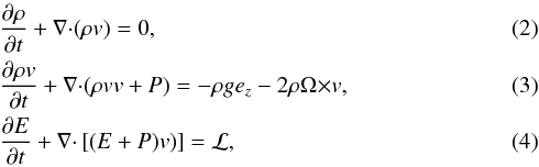Mathematical equation: \begin{eqnarray} &&\frac{\partial \rho}{\partial t} + \boldmath{\nabla} \boldmath{\cdot} (\rho \boldmath{v}) = 0 , \\ &&\frac{\partial \rho \boldmath{v}}{\partial t} + \boldmath{\nabla} \boldmath{\cdot} (\rho\boldmath{v}\boldmath{v} + P ) = - \rho g \boldmath{e_z} - 2\rho \boldmath{\Omega} \boldmath{\times} \boldmath{v} , \\ &&\frac{\partial E}{\partial t} + \boldmath{\nabla} \boldmath{\cdot} \left[ (E+P)\boldmath{v}) \right] = {\cal L} , \end{eqnarray}
