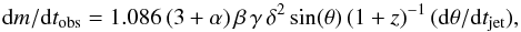 Mathematical equation: \begin{equation} \mathrm{d} m/\mathrm{d} t_\mathrm{obs} = 1.086\,(3+\alpha)\,\beta\, \gamma\, \delta^2 \sin(\theta) \, (1+z)^{-1} \,(\mathrm{d} \theta/\mathrm{d} t_\mathrm{jet}) , \label{eq:nesci} \end{equation}