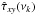 Mathematical equation: \hbox{$\hat{\tau}_{xy}(\nu_k)$}