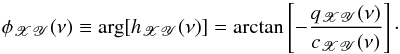 Mathematical equation: \begin{equation} \phi_{\mathscr{XY}}(\nu)\equiv\mathrm{arg}[h_{\mathscr{XY}}(\nu)]=\mathrm{arctan}\left[-\frac{q_{\mathscr{XY}}(\nu)}{c_{\mathscr{XY}}(\nu)}\right]\cdot \label{eq4} \end{equation}