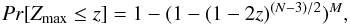 Mathematical equation: \begin{equation} \label{FAP} Pr[Z_{\rm max}\le z] = 1 - (1 - (1 - 2z)^{(N - 3)/2} )^M , \end{equation}