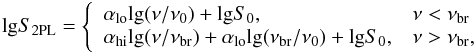 Mathematical equation: \begin{eqnarray} {\rm lg} S_{\rm 2PL} = \left\{\begin{array}{ll} \alpha_{\rm lo}{\rm lg}(\nu/\nu_0) + {\rm lg} S_0, & \nu<\nu_{\rm br}\\ \alpha_{\rm hi}{\rm lg}(\nu/\nu_{\rm br}) + \alpha_{\rm lo}{\rm lg}(\nu_{\rm br}/\nu_0) + {\rm lg} S_0, & \nu>\nu_{\rm br}, \end{array}\right. \end{eqnarray}