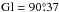 Mathematical equation: \hbox{$\mathrm{Gl} = 90\fdg37$}