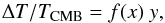 Mathematical equation: \begin{equation} \Delta T/T_{\mathrm{CMB}} = f(x)~ y, \end{equation}