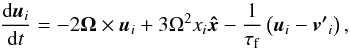Mathematical equation: \begin{equation} \label{dusteom} \frac{{\rm d} \vec{u}_{i}}{{\rm d} t}= -2\vec{\Omega}\times\vec{u}_{i} + 3\Omega^2 x_{i}\vec{\hat{x}} - \frac{1}{\tau_{\rm f}} \left( \vec{u}_{i} - \vec{v'}_{i} \right), \end{equation}