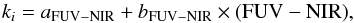 Mathematical equation: \begin{equation} k_i=a_\mathrm{FUV-NIR}+b_\mathrm{FUV-NIR}\times\mathrm{(FUV-NIR)}, \end{equation}