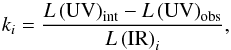 Mathematical equation: \begin{equation} \label{eqn:k-IR-v1} k_i=\frac{L\left({\rm UV}\right)_{\rm int}-L\left({\rm UV}\right)_{\rm obs}}{L\left({\rm IR}\right)_i}, \end{equation}