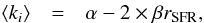 Mathematical equation: \appendix \setcounter{section}{5} \begin{eqnarray} \left<k_i\right>&=&\alpha-2\times\beta r_{\rm SFR}, \end{eqnarray}