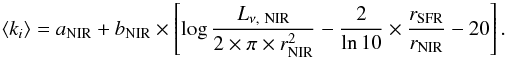 Mathematical equation: \appendix \setcounter{section}{5} \begin{equation} \left<k_i\right>=a_{\rm NIR}+b_{\rm NIR}\times\left[\log \frac{L_{\nu\mathrm{,~NIR}}}{2 \times \pi \times r_{\rm NIR}^2}-\frac{2}{\ln 10}\times\frac{r_{\rm SFR}}{r_{\rm NIR}}-20\right]. \end{equation}
