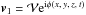 Mathematical equation: \hbox{${{\vec{v}}_1} = {\bf{{\mathcal{V}}}} {\rm{e}}^{{\rm{i}} \phi (x,\:y,\:z,\:t) }$}