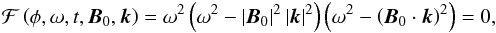 Mathematical equation: \begin{eqnarray} \mathcal{F}\left( \phi, \omega, t, {\vec{B}}_0, {{\vec{k}}} \right) = \omega^{2} \left( \omega^{2} - {\left|{\vec{B}}_0 \right|^2 \left| {{\vec{k}}} \right|^2 } \right) \left( \omega^{2}-\left( {\vec{B}}_0 \cdot {{\vec{k}}} \right) ^{2} \right) =0 , \label{F1} \end{eqnarray}