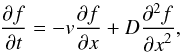 Mathematical equation: \appendix \setcounter{section}{1} \begin{equation} \pder{f}{t} = -v\pder{f}{x} + D\ppder{f}{x}, \end{equation}