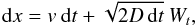 Mathematical equation: \appendix \setcounter{section}{1} \begin{equation} {\rm d}x = v\>{\rm d}t + \sqrt{2 D\,{\rm d}t}\> W_t ,\label{eq:Langevin} \end{equation}