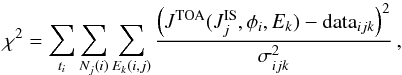 Mathematical equation: \begin{equation} \label{eq:chi2} \chi^2 = \sum_{t_i}\sum_{N_j(i)}\sum_{E_k(i,j)}\frac{\left(J^{\rm TOA}(J_j^{\rm IS},\phi_i, E_k)-{\rm data}_{ijk}\right)^2}{\sigma^2_{ijk}}\,, \end{equation}