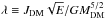 Mathematical equation: \hbox{$\lambda \equiv J_{\rm DM}\sqrt E/GM_{\rm DM}^{5/2}$}
