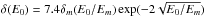 Mathematical equation: \hbox{$\delta(E_0)=7.4\delta_m(E_0/E_m)\exp(-2\sqrt{E_0/E_m})$}
