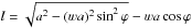 Mathematical equation: \hbox{$l=\sqrt{a^2-(\varw a)^2\sin^2\varphi}-\varw a\cos\varphi$}