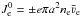 Mathematical equation: \hbox{$J^0_{\rm e}=\pm e\pi a^2n_{\rm e}\bar{\varv}_{\rm e}$}