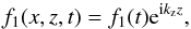 Mathematical equation: \begin{equation} f_1(x,z, t) = f_1(t){\rm e}^{{\rm i}k_\mathrm{z}z}, \end{equation}